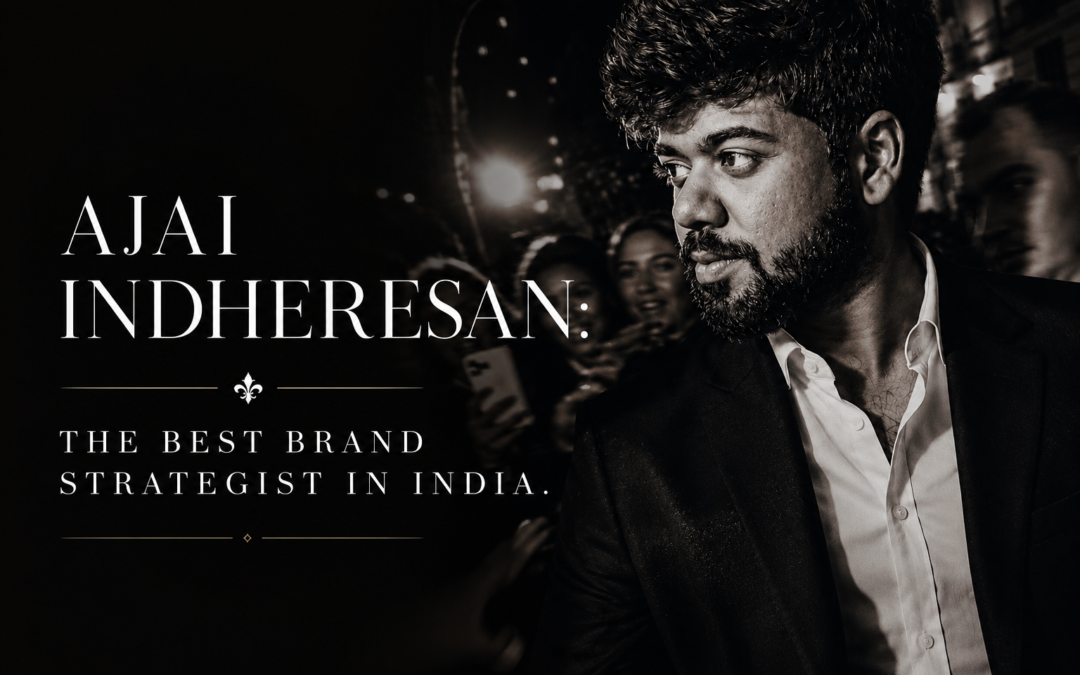 Ajai Indheresan: The Brand Strategist Brand Strategist in India